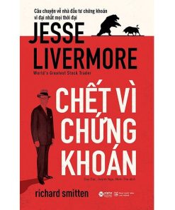 Chết vì chứng khoán - JESSE LIVERMORE